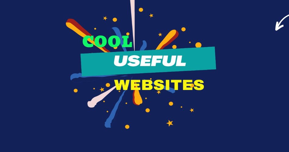 Cool and Useful Websites